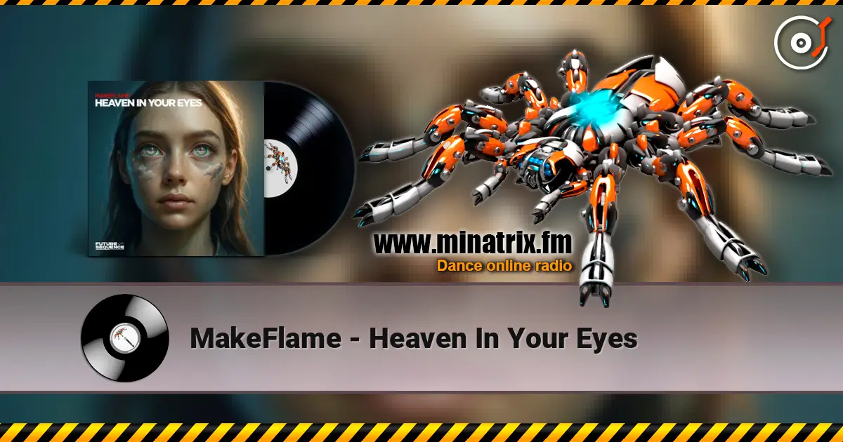 MakeFlame - Heaven In Your Eyes жоғары сапада онлайн тыңдау | Minatrix.FM