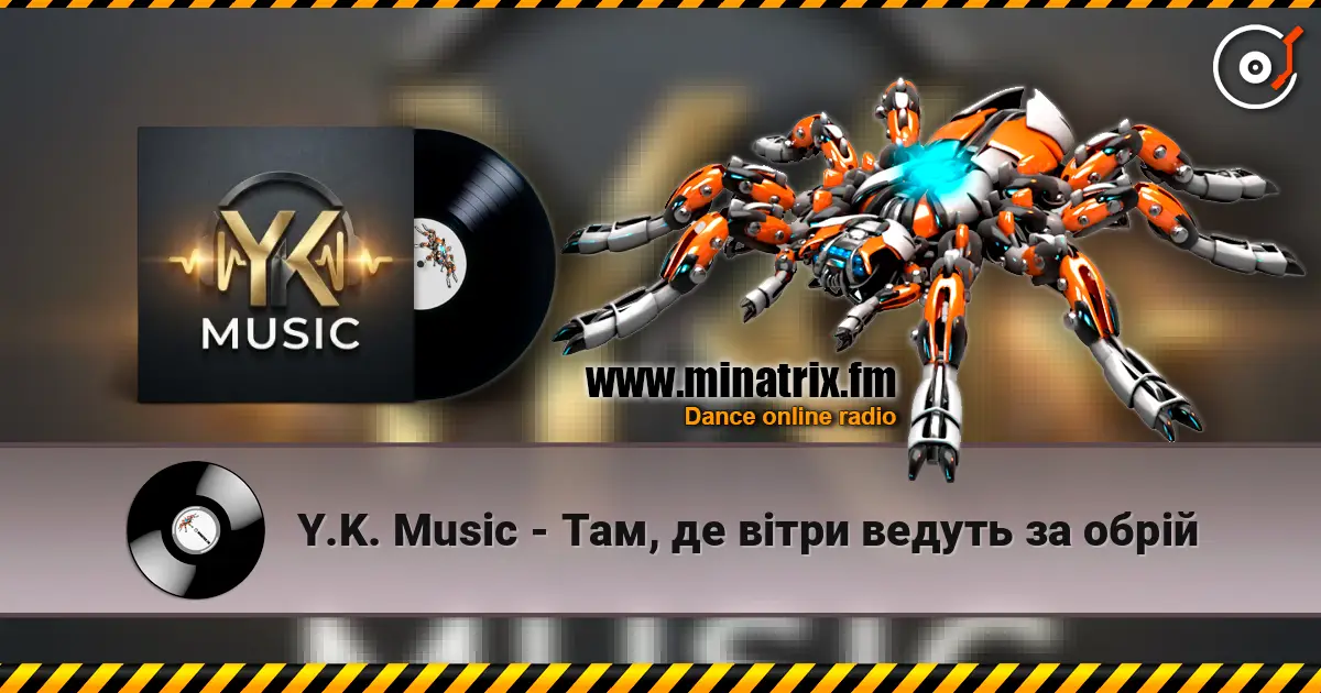 Y.K. Music - Там, де вітри ведуть за обрій жоғары сапада онлайн тыңдау | Minatrix.FM