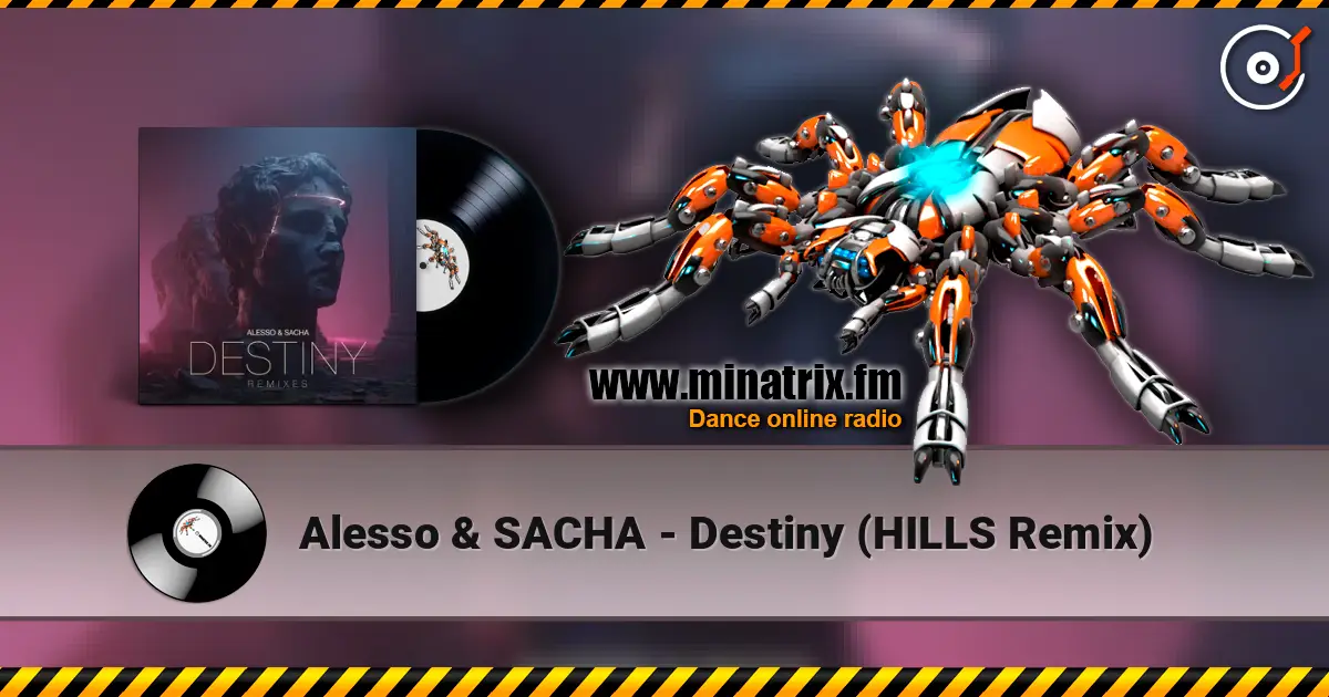 Alesso & SACHA - Destiny (HILLS Remix) жоғары сапада онлайн тыңдау | Minatrix.FM