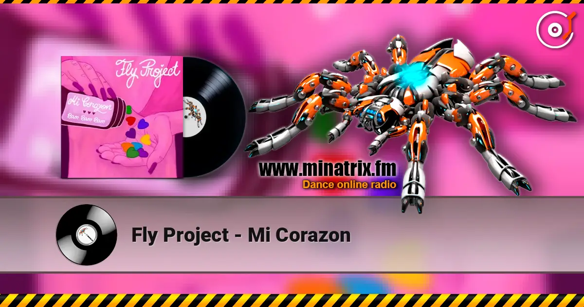 Fly Project - Mi Corazon жоғары сапада онлайн тыңдау | Minatrix.FM