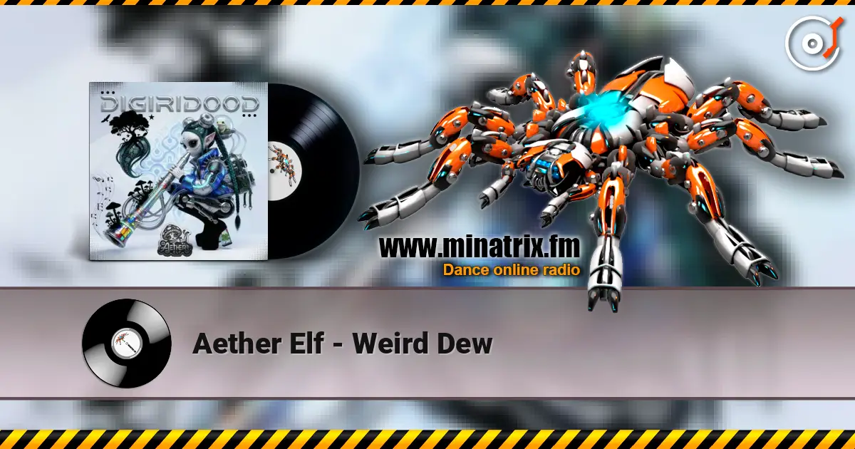 Aether Elf - Weird Dew 高品质在线收听 | Minatrix.FM