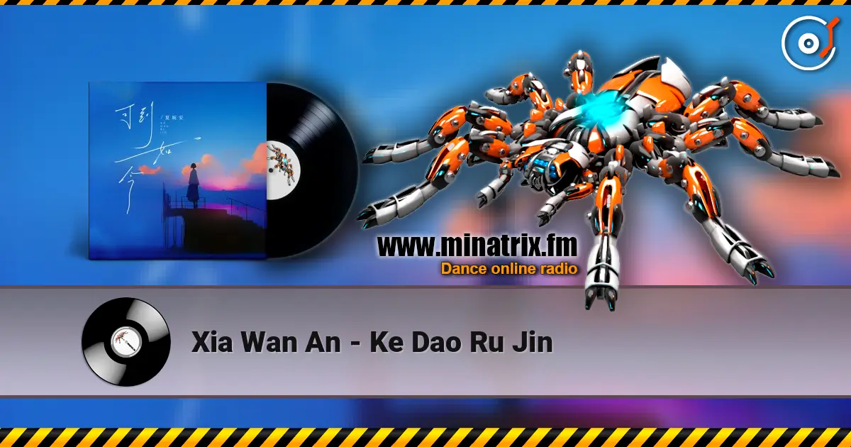 Xia Wan An - Ke Dao Ru Jin жоғары сапада онлайн тыңдау | Minatrix.FM