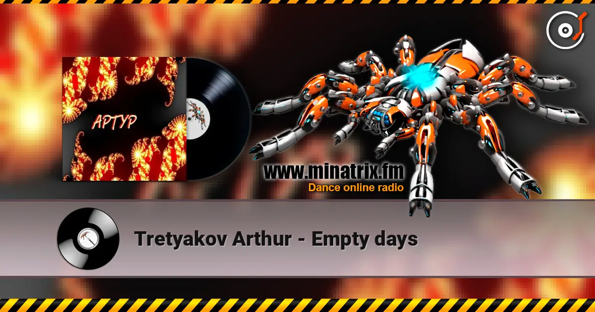 Tretyakov Arthur - Empty days жоғары сапада онлайн тыңдау | Minatrix.FM