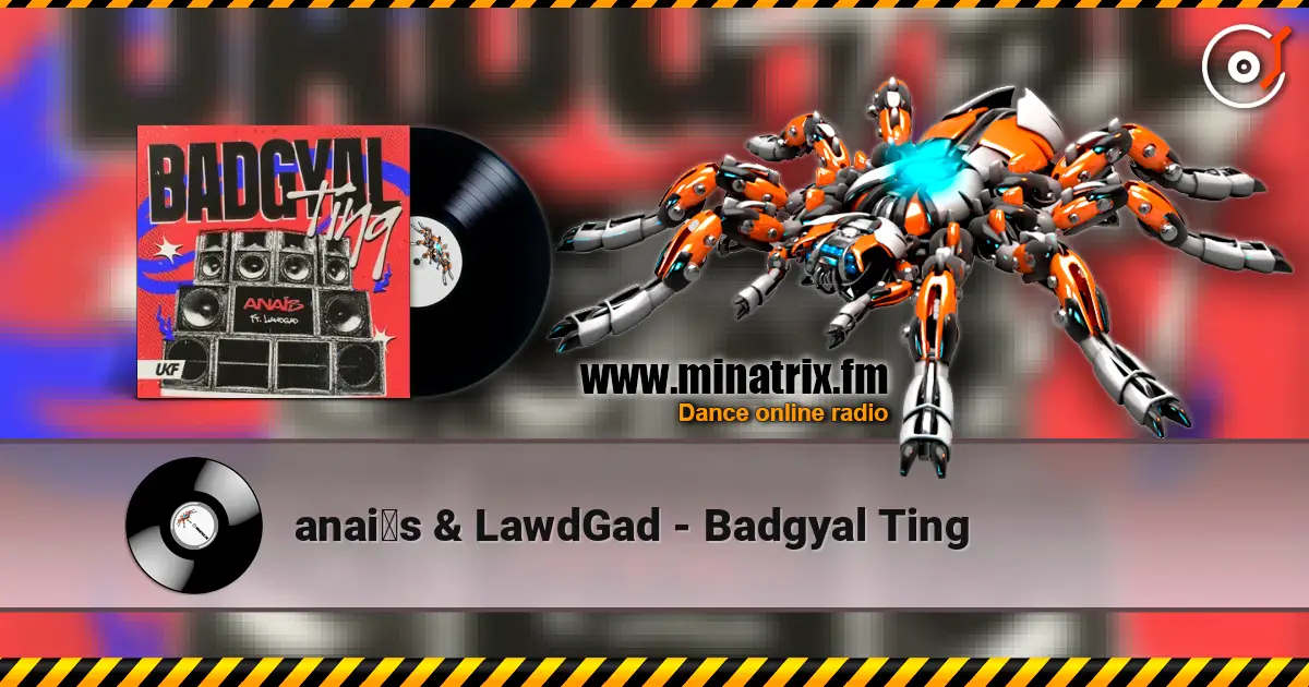 anaïs & LawdGad - Badgyal Ting 高品质在线收听 | Minatrix.FM