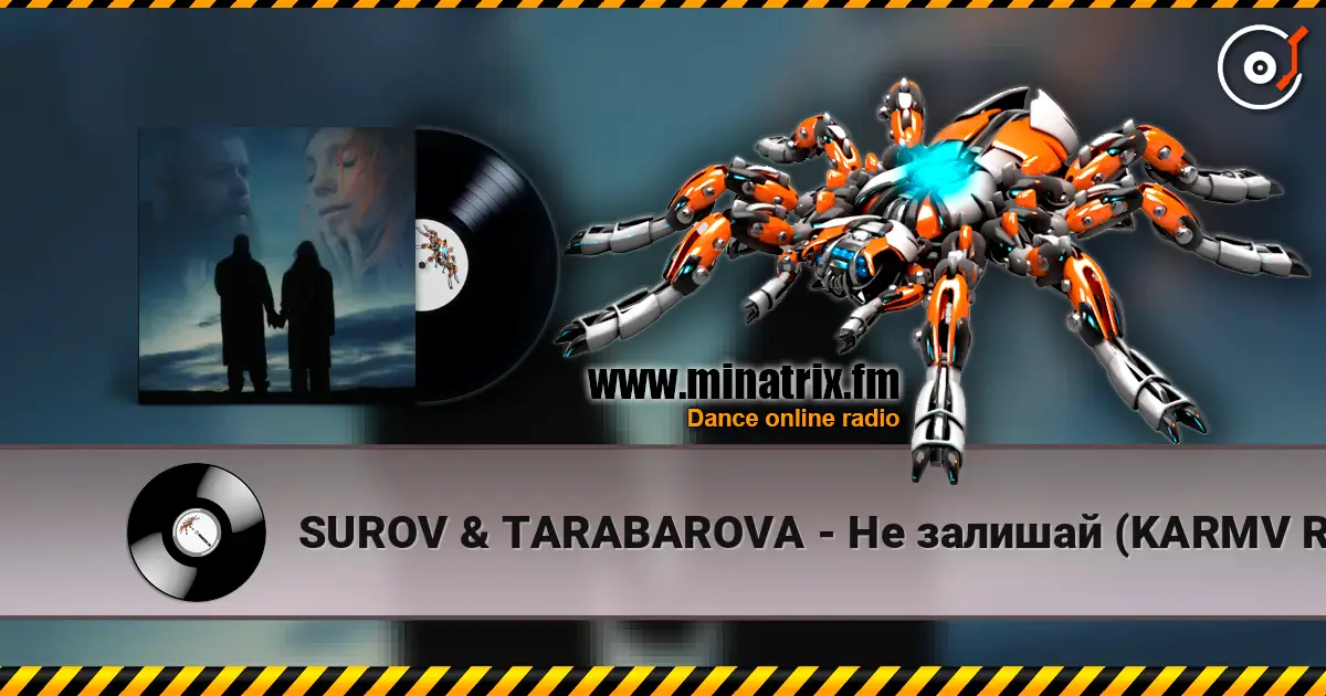 SUROV & TARABAROVA - Не залишай (KARMV REMIX) online in hoher Qualität hören | Minatrix.FM