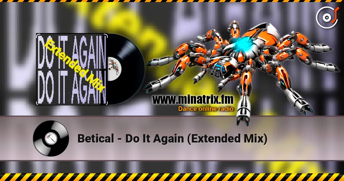 Betical - Do It Again (Extended Mix) жоғары сапада онлайн тыңдау | Minatrix.FM