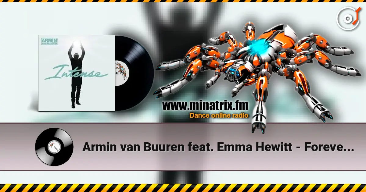 Armin van Buuren feat. Emma Hewitt - Forever Is Ours (Radio Edit) жоғары сапада онлайн тыңдау | Minatrix.FM