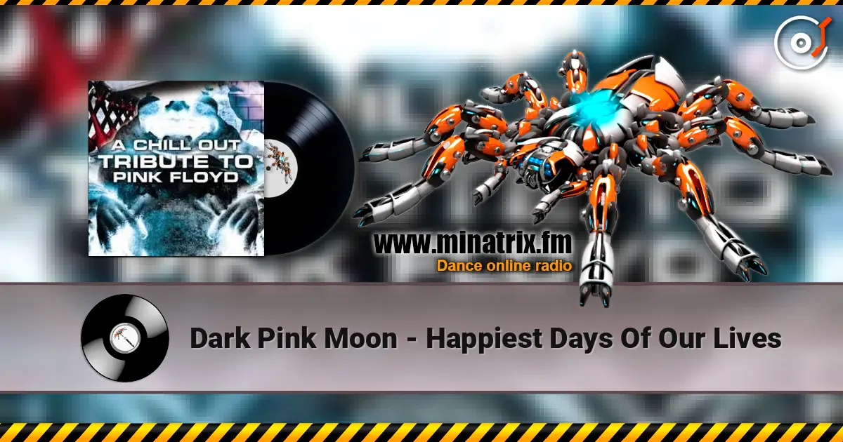 Dark Pink Moon - Happiest Days Of Our Lives жоғары сапада онлайн тыңдау | Minatrix.FM