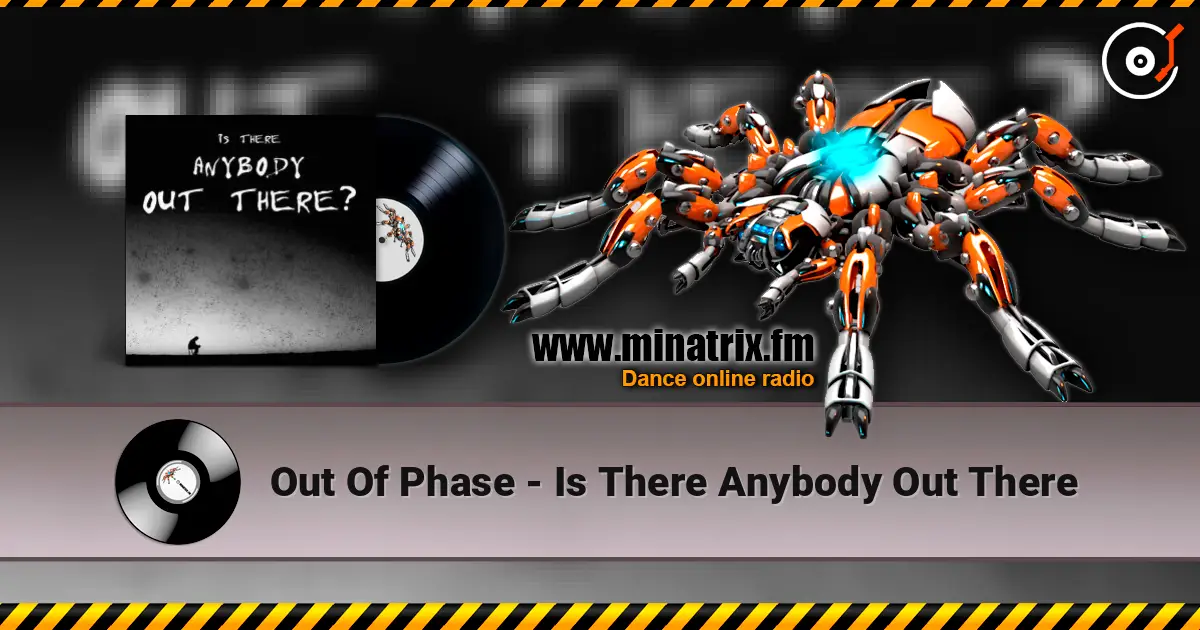 Out Of Phase - Is There Anybody Out There жоғары сапада онлайн тыңдау | Minatrix.FM