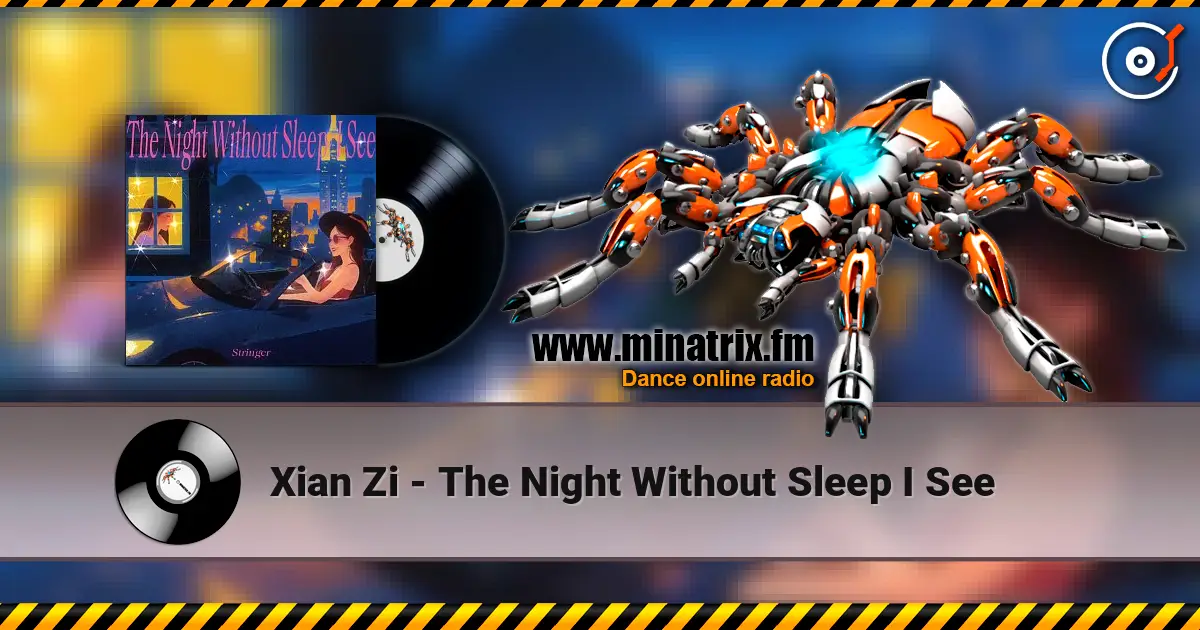 Xian Zi - The Night Without Sleep I See жоғары сапада онлайн тыңдау | Minatrix.FM