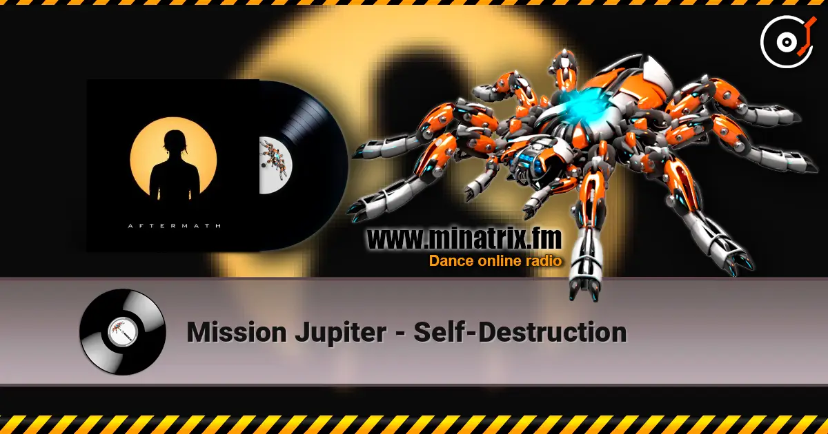Mission Jupiter - Self-Destruction жоғары сапада онлайн тыңдау | Minatrix.FM