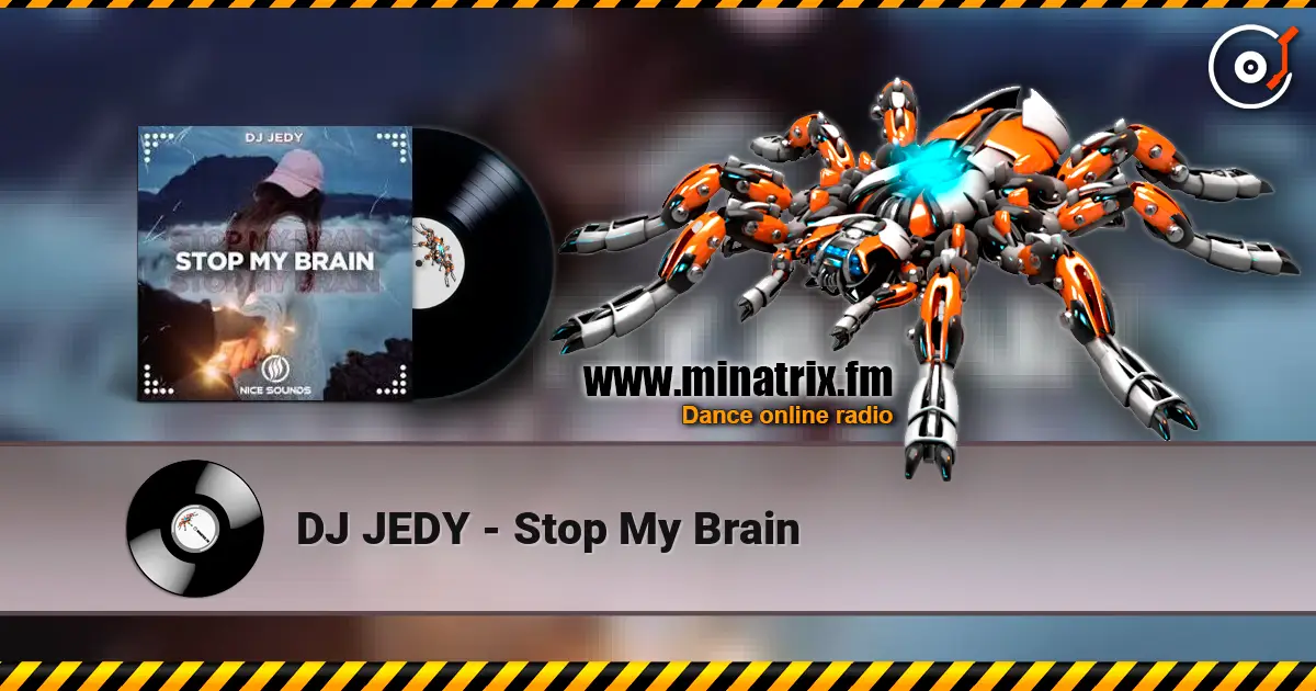 DJ JEDY - Stop My Brain жоғары сапада онлайн тыңдау | Minatrix.FM