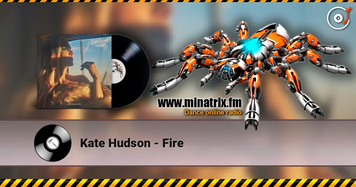 Kate Hudson - Fire жоғары сапада онлайн тыңдау | Minatrix.FM