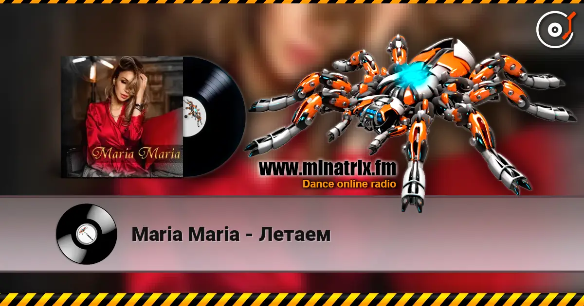 Maria Maria - Летаем жоғары сапада онлайн тыңдау | Minatrix.FM