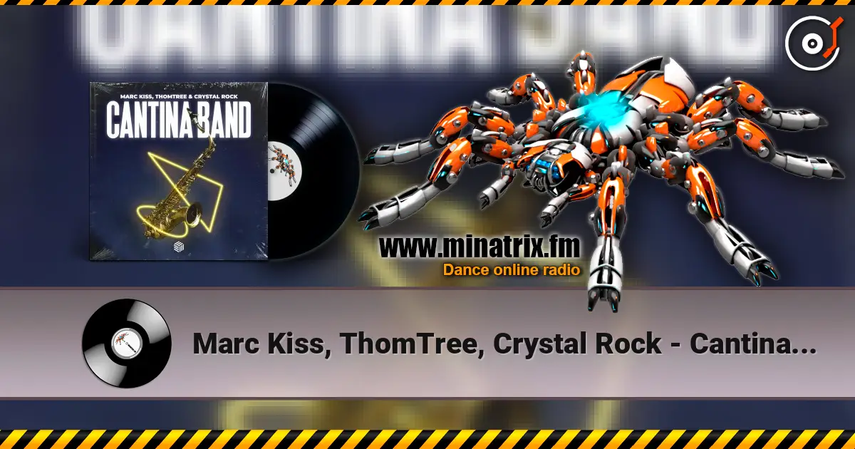 Marc Kiss, ThomTree, Crystal Rock - Cantina Band жоғары сапада онлайн тыңдау | Minatrix.FM