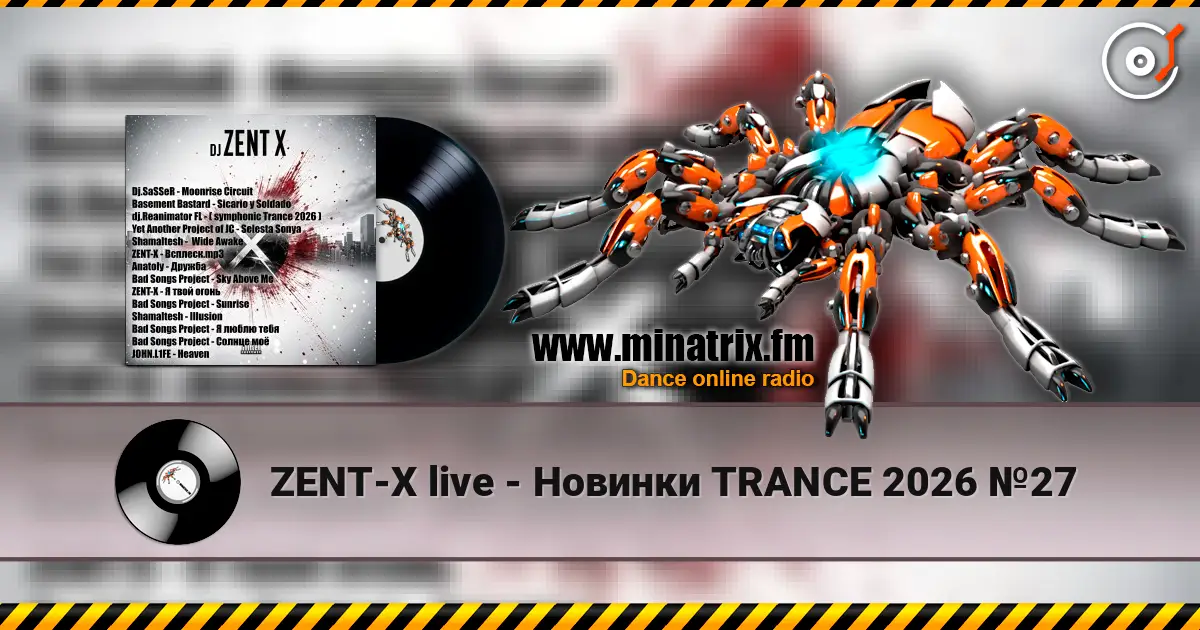 ZENT-X live - Новинки TRANCE 2026 №27 жоғары сапада онлайн тыңдау | Minatrix.FM