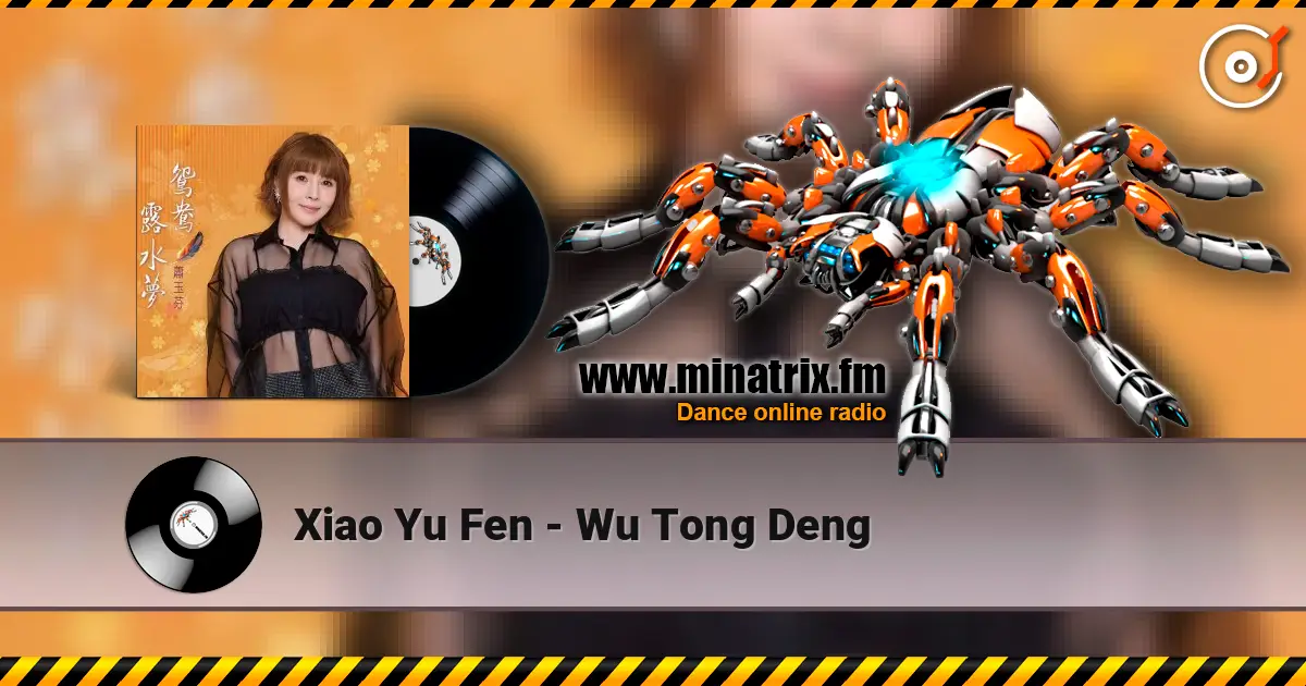 Xiao Yu Fen - Wu Tong Deng жоғары сапада онлайн тыңдау | Minatrix.FM