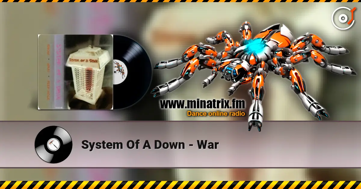 System Of A Down - War жоғары сапада онлайн тыңдау | Minatrix.FM