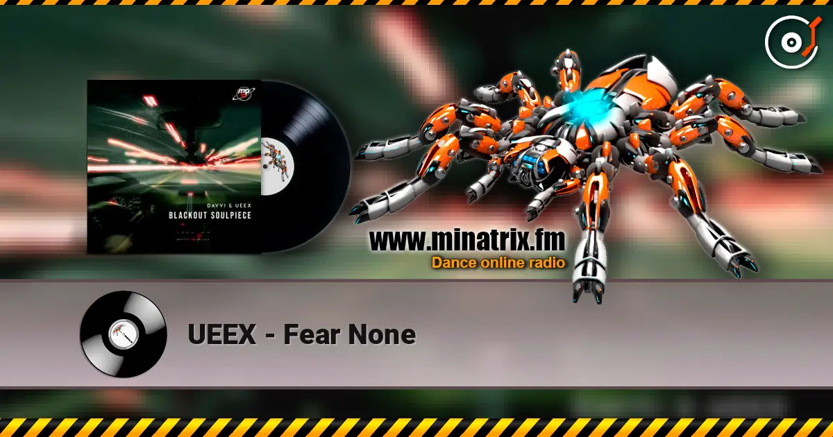 UEEX - Fear None 高品质在线收听 | Minatrix.FM