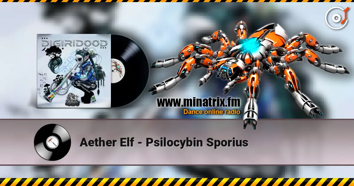 Aether Elf - Psilocybin Sporius 高品质在线收听 | Minatrix.FM