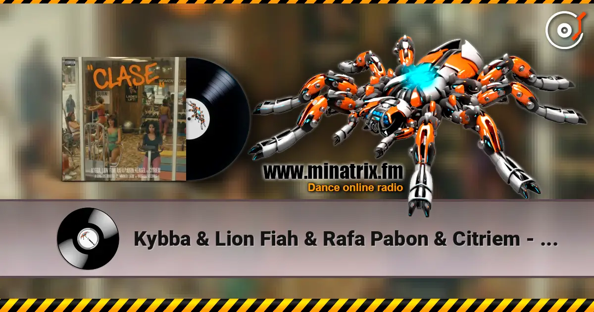 Kybba & Lion Fiah & Rafa Pabon & Citriem - CLASE (feat. Kensel Tell Them) жоғары сапада онлайн тыңдау | Minatrix.FM