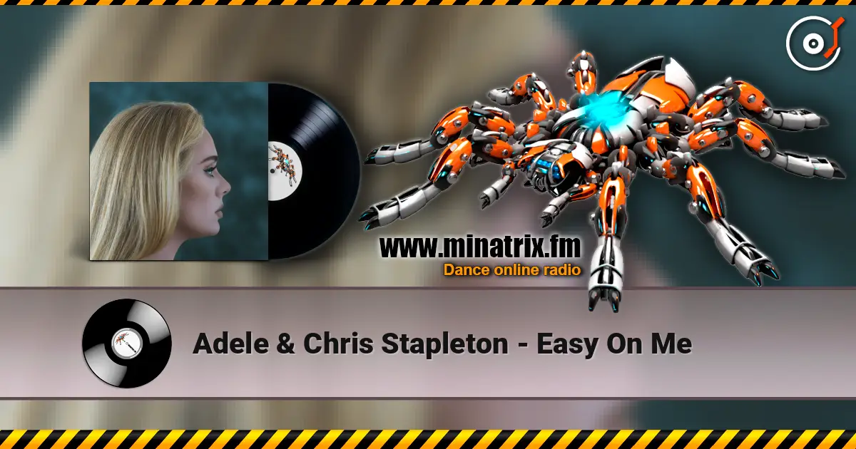 Adele & Chris Stapleton - Easy On Me жоғары сапада онлайн тыңдау | Minatrix.FM