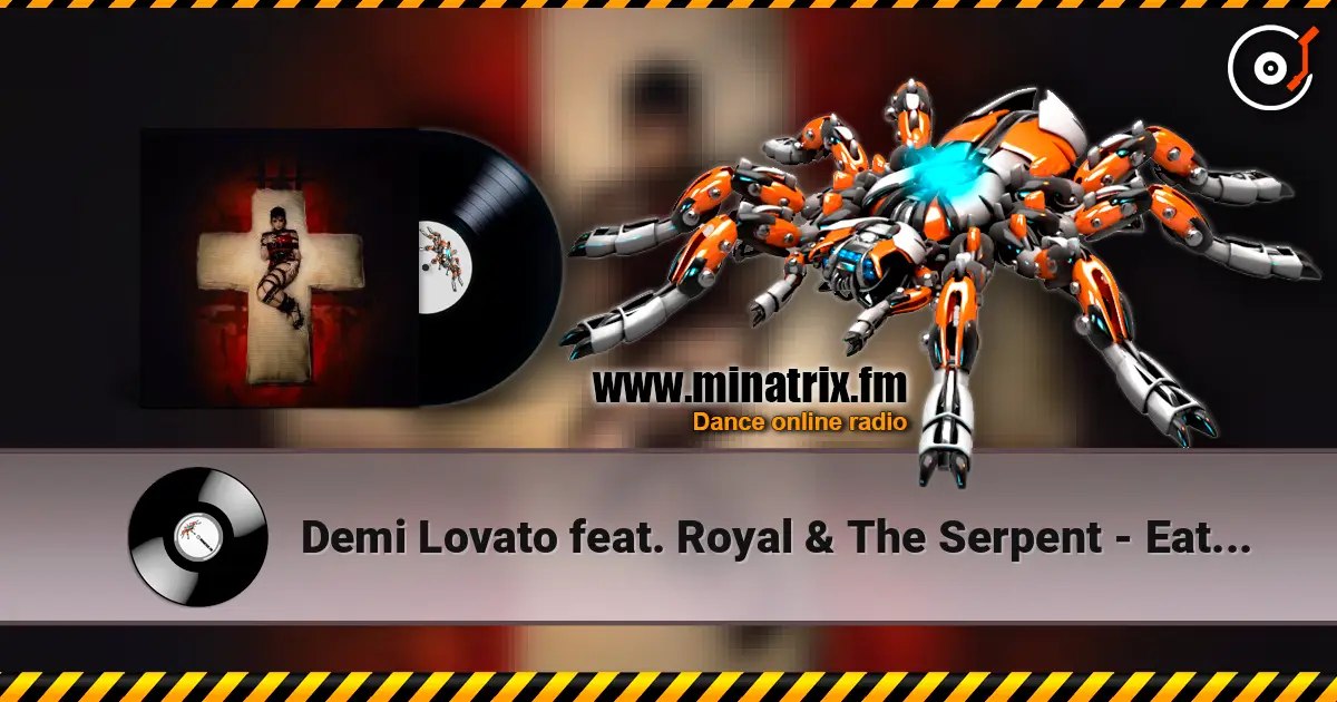 Demi Lovato feat. Royal & The Serpent - Eat Me 高品质在线收听 | Minatrix.FM