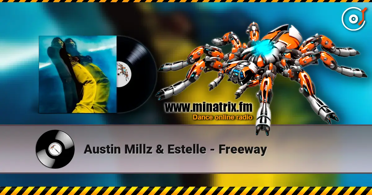 Austin Millz & Estelle - Freeway жоғары сапада онлайн тыңдау | Minatrix.FM
