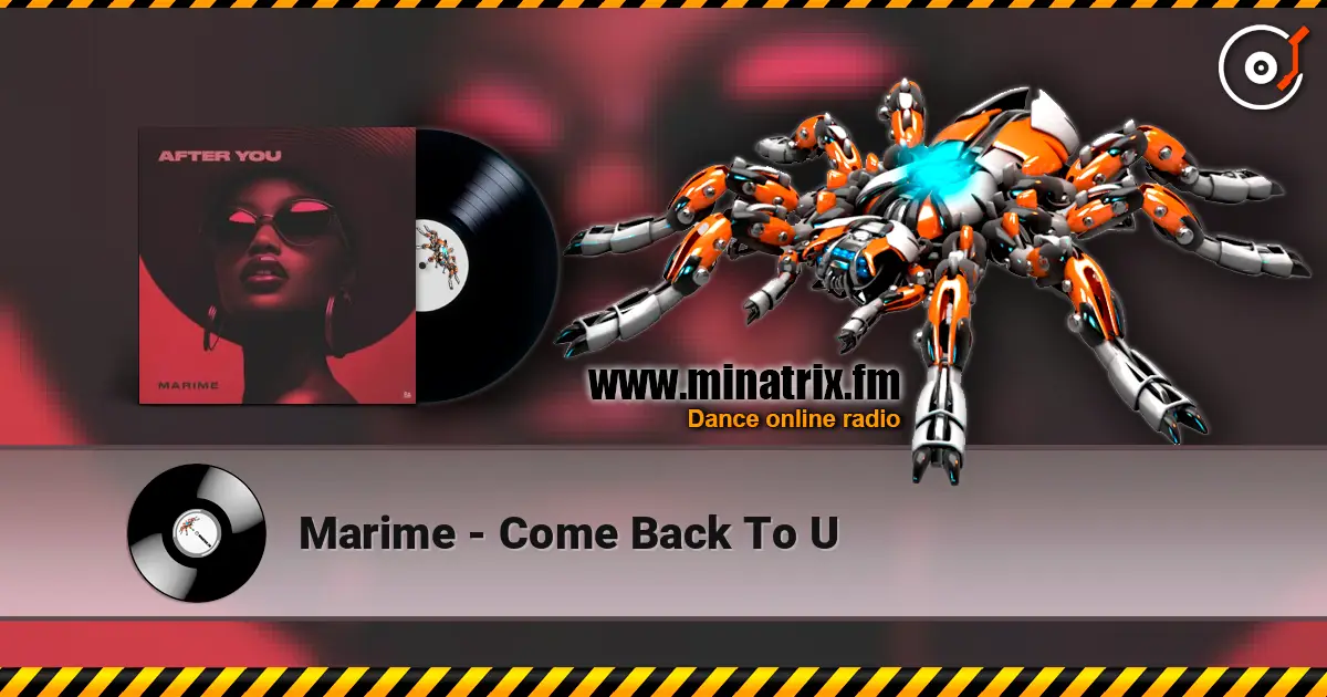 Marime - Come Back To U жоғары сапада онлайн тыңдау | Minatrix.FM
