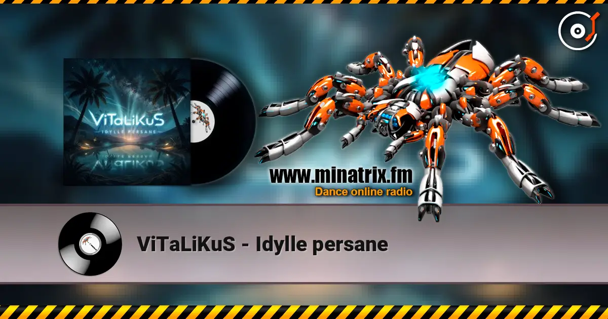 ViTaLiKuS - Idylle persane жоғары сапада онлайн тыңдау | Minatrix.FM
