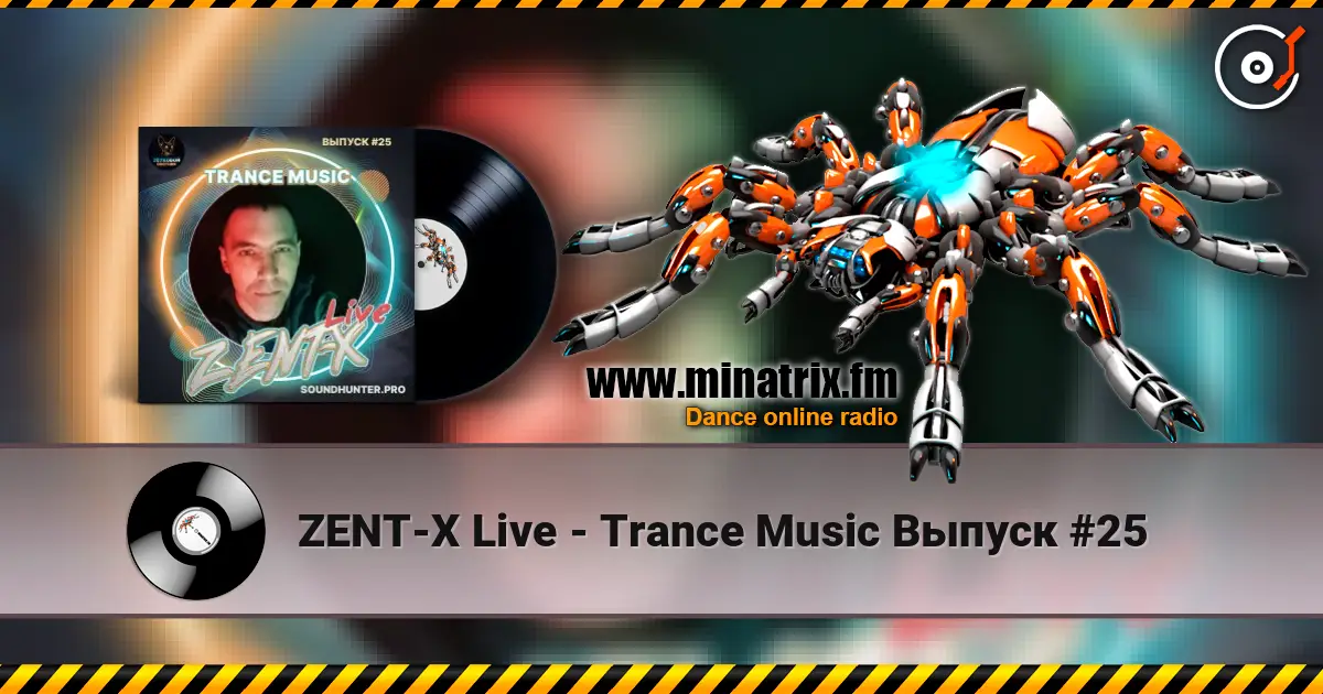 ZENT-X Live - Trance Music Выпуск #25 жоғары сапада онлайн тыңдау | Minatrix.FM
