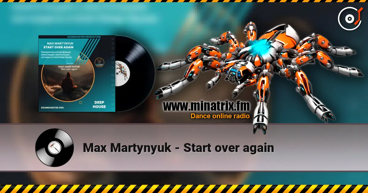 Max Martynyuk - Start over again жоғары сапада онлайн тыңдау | Minatrix.FM