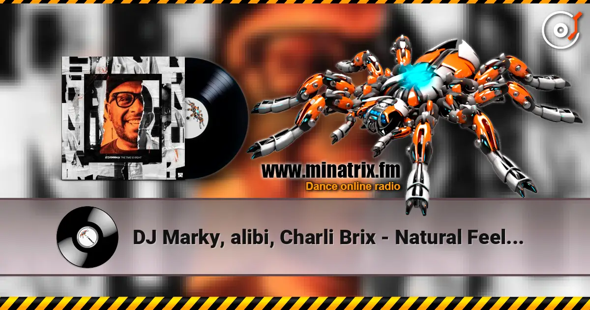 DJ Marky, alibi, Charli Brix - Natural Feeling жоғары сапада онлайн тыңдау | Minatrix.FM