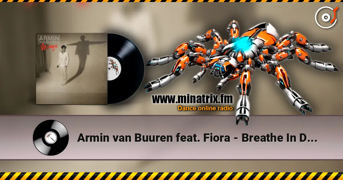 Armin van Buuren feat. Fiora - Breathe In Deep (Radio Edit) жоғары сапада онлайн тыңдау | Minatrix.FM