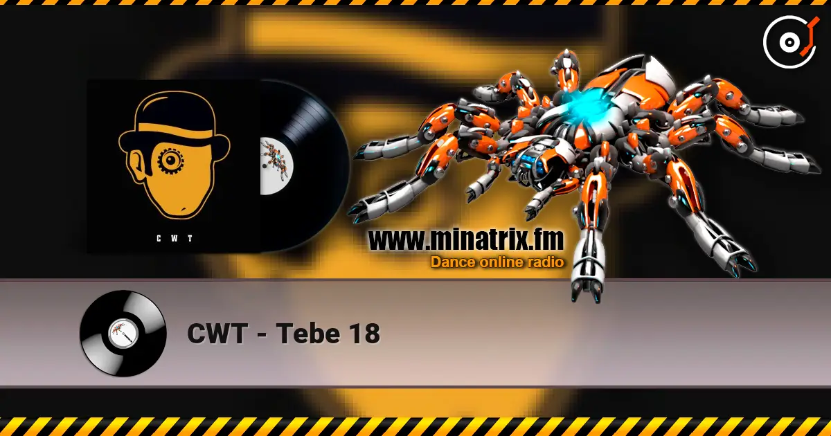 CWT - Tebe 18 жоғары сапада онлайн тыңдау | Minatrix.FM