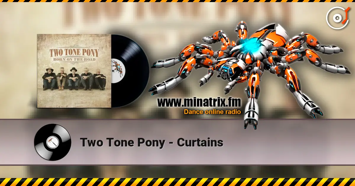 Two Tone Pony - Curtains жоғары сапада онлайн тыңдау | Minatrix.FM