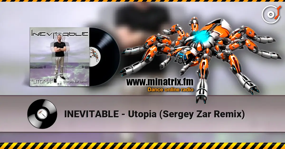INEVITABLE - Utopia (Sergey Zar Remix) жоғары сапада онлайн тыңдау | Minatrix.FM