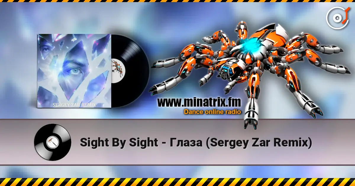 Sight By Sight - Глаза (Sergey Zar Remix) жоғары сапада онлайн тыңдау | Minatrix.FM