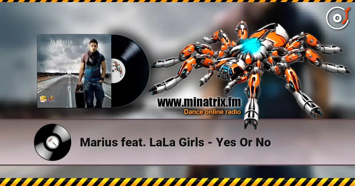 Marius feat. LaLa Girls - Yes Or No жоғары сапада онлайн тыңдау | Minatrix.FM