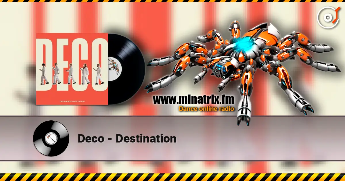 Deco - Destination жоғары сапада онлайн тыңдау | Minatrix.FM