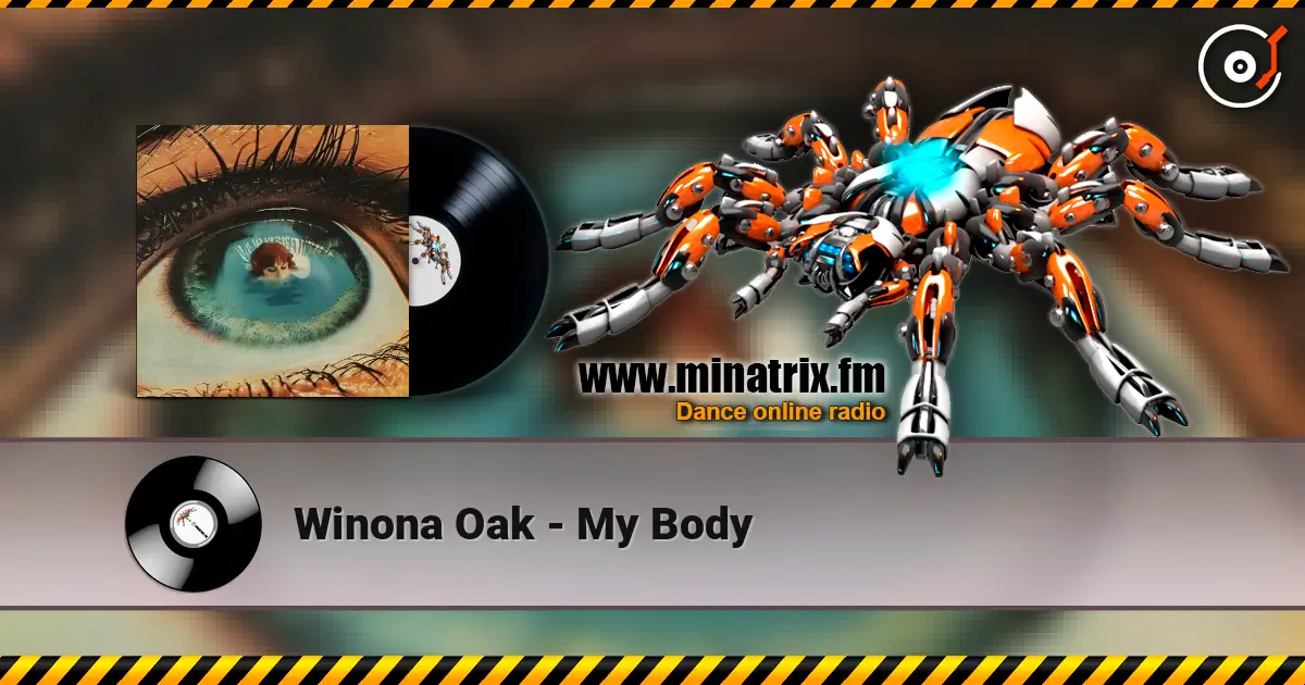 Winona Oak - My Body жоғары сапада онлайн тыңдау | Minatrix.FM