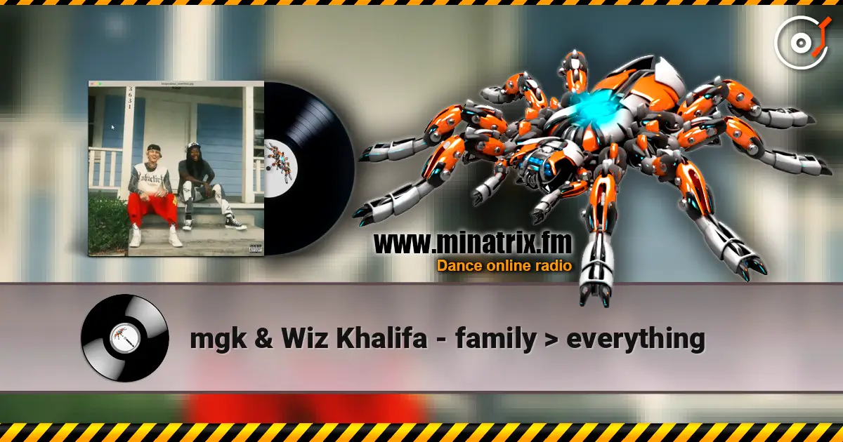 mgk & Wiz Khalifa - family  everything слухати онлайн у високій якості | Minatrix.FM