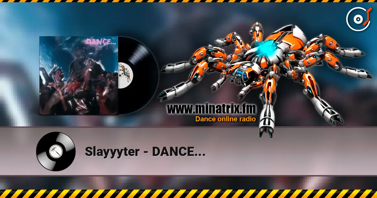 Slayyyter - DANCE... жоғары сапада онлайн тыңдау | Minatrix.FM