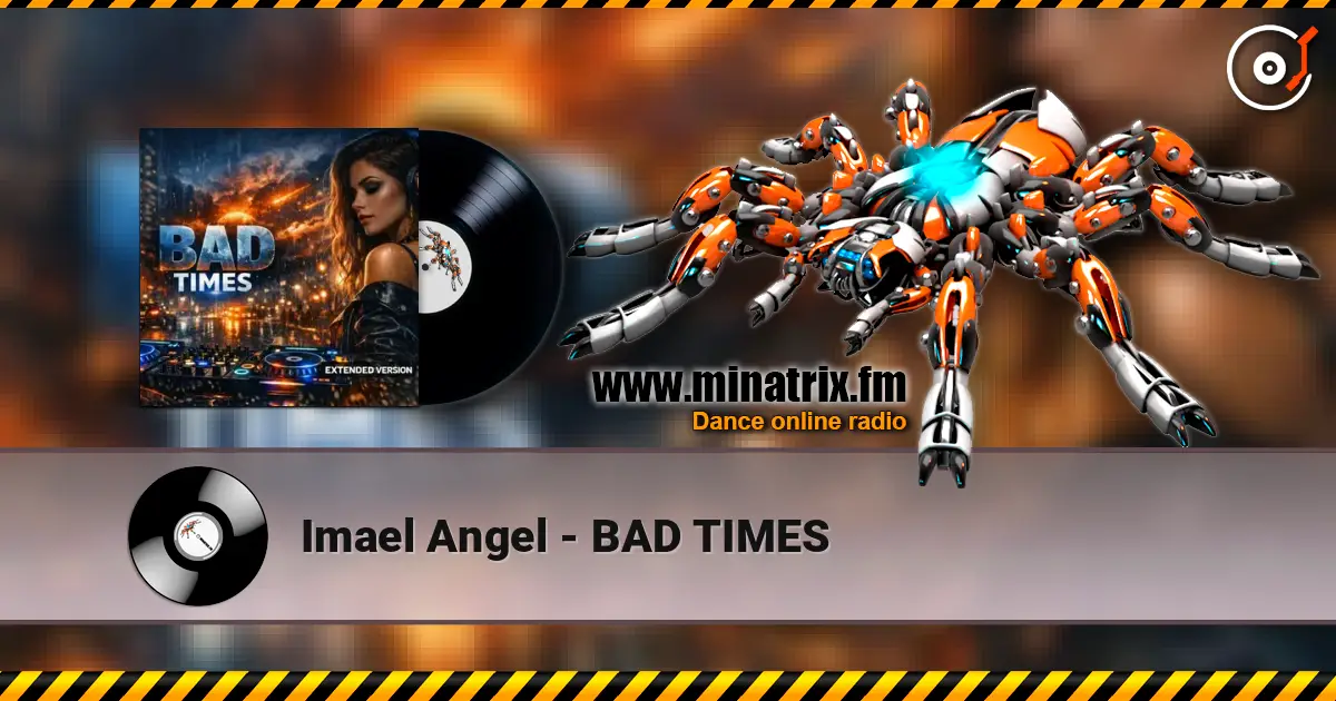 Imael Angel - BAD TIMES жоғары сапада онлайн тыңдау | Minatrix.FM