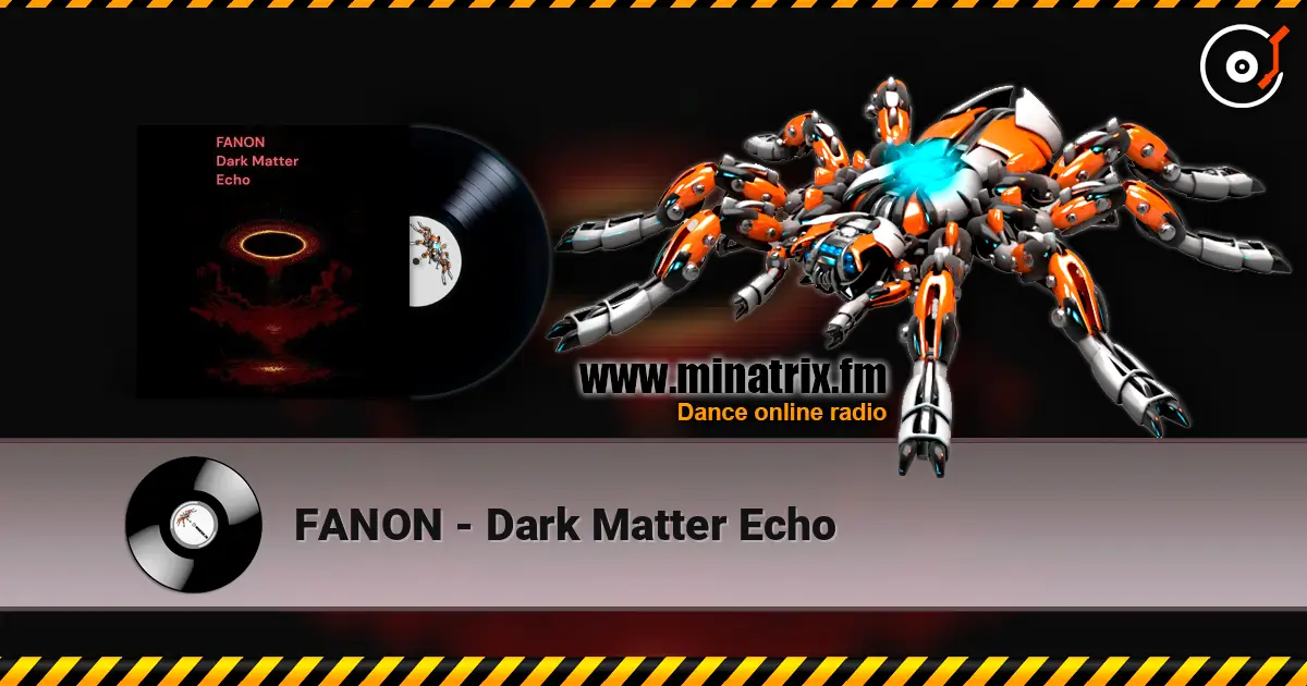 FANON - Dark Matter Echo жоғары сапада онлайн тыңдау | Minatrix.FM