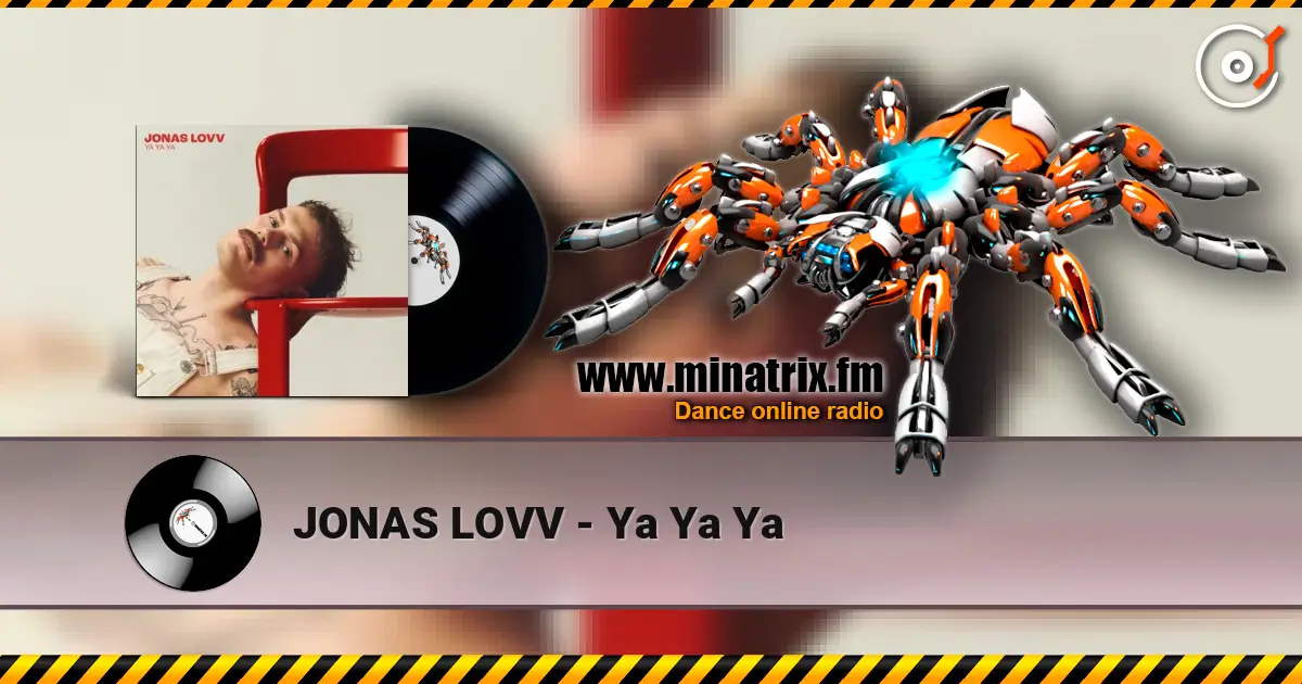 JONAS LOVV - Ya Ya Ya жоғары сапада онлайн тыңдау | Minatrix.FM