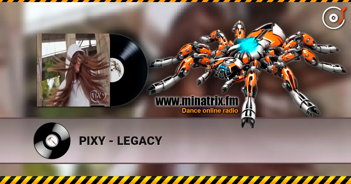 PIXY - LEGACY жоғары сапада онлайн тыңдау | Minatrix.FM