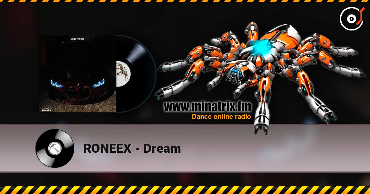 RONEEX - Dream жоғары сапада онлайн тыңдау | Minatrix.FM