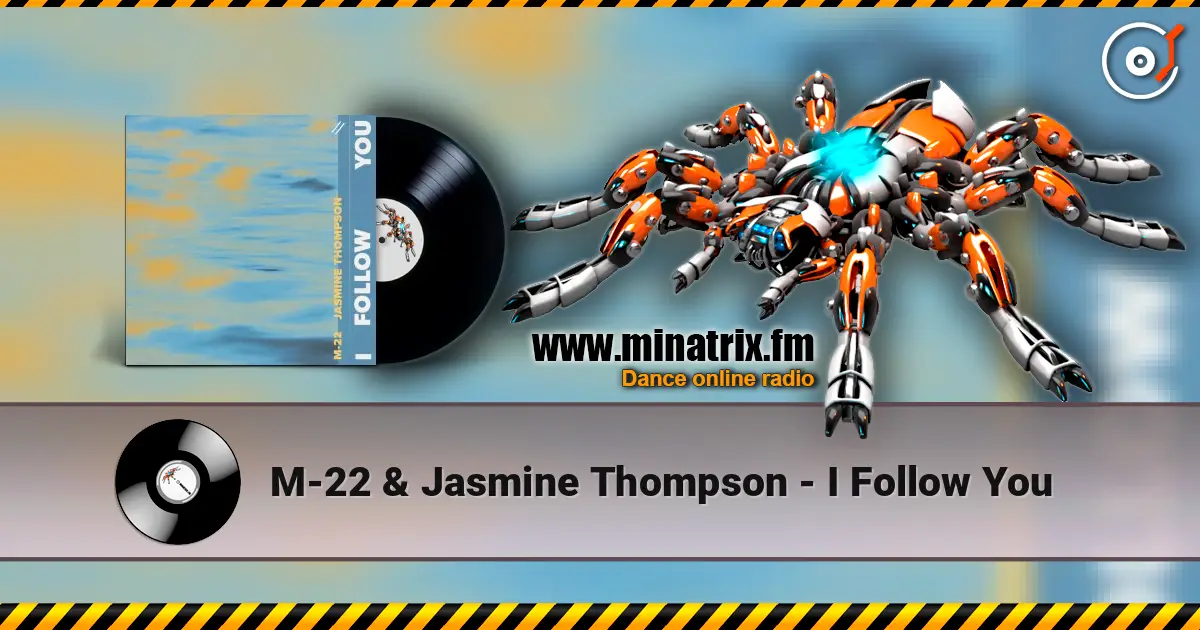 M-22 & Jasmine Thompson - I Follow You жоғары сапада онлайн тыңдау | Minatrix.FM