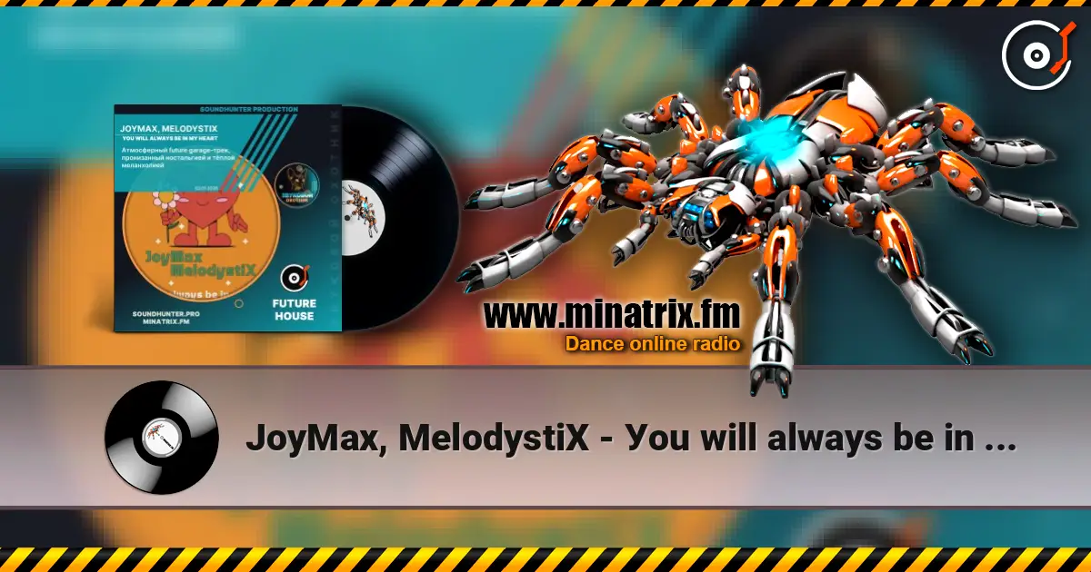 JoyMax, MelodystiX - Уou will always be in my heart жоғары сапада онлайн тыңдау | Minatrix.FM